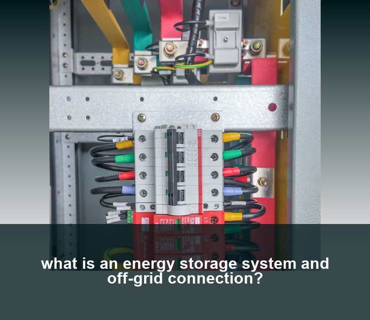 what is an energy storage system and off-grid connection?