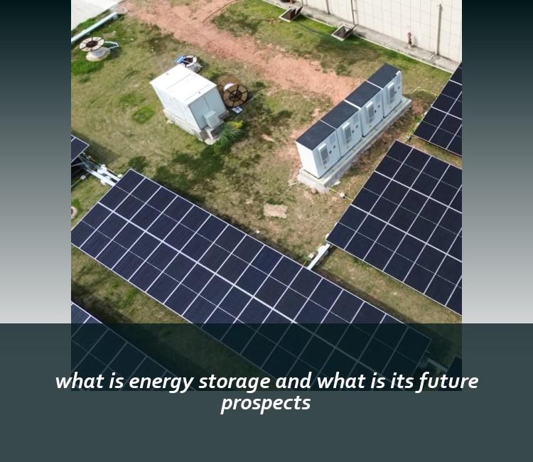 what is energy storage and what is its future prospects