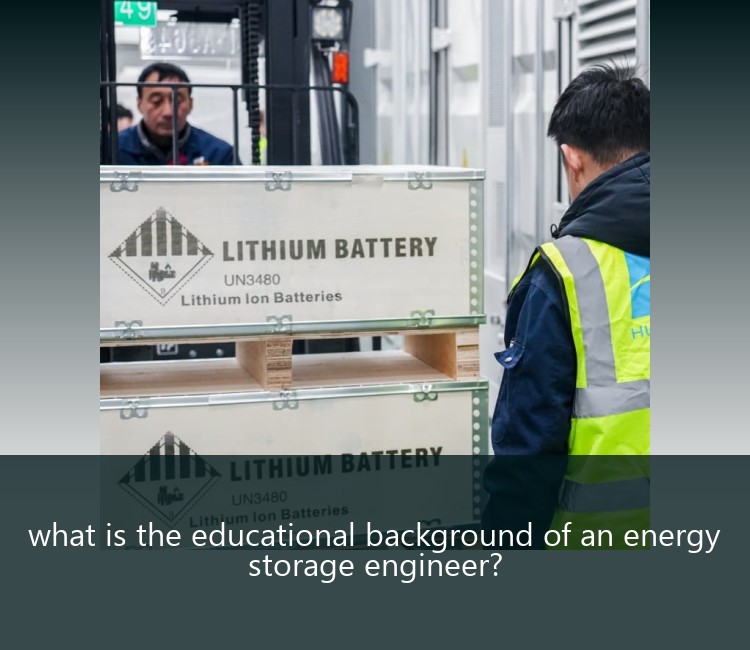 what is the educational background of an energy storage engineer?