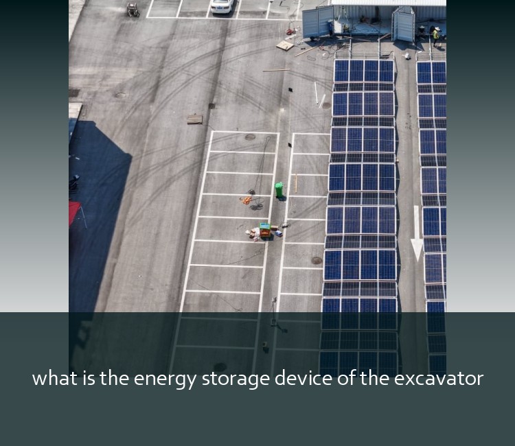 what is the energy storage device of the excavator