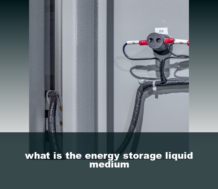 what is the energy storage liquid medium