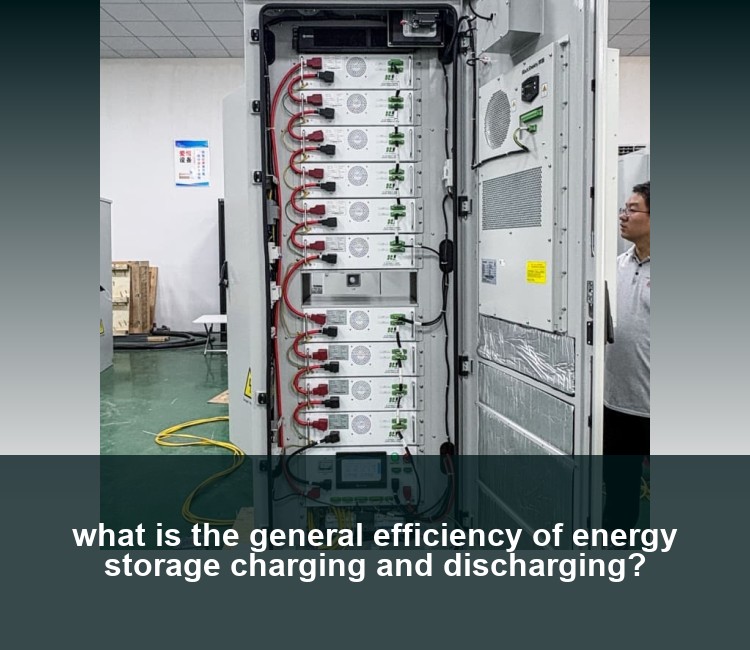 what is the general efficiency of energy storage charging and discharging?