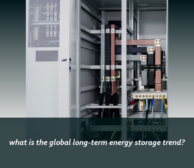 what is the global long-term energy storage trend?
