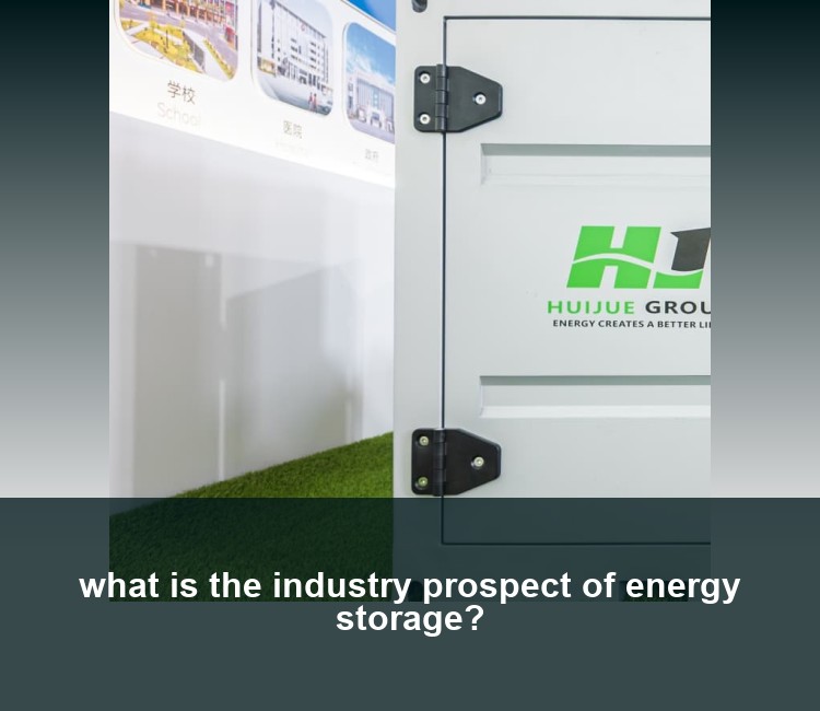 what is the industry prospect of energy storage?