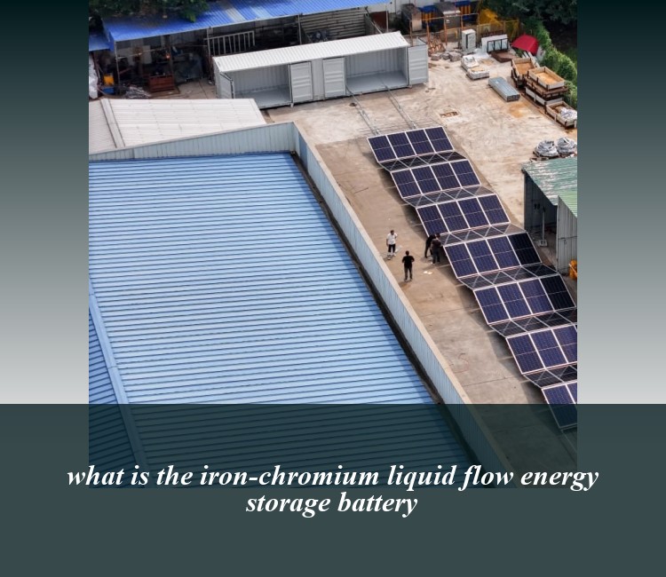 what is the iron-chromium liquid flow energy storage battery