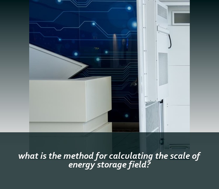 what is the method for calculating the scale of energy storage field?