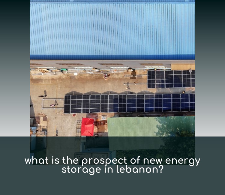 what is the prospect of new energy storage in lebanon?