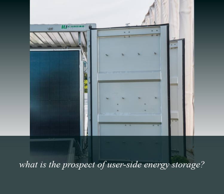 what is the prospect of user-side energy storage?