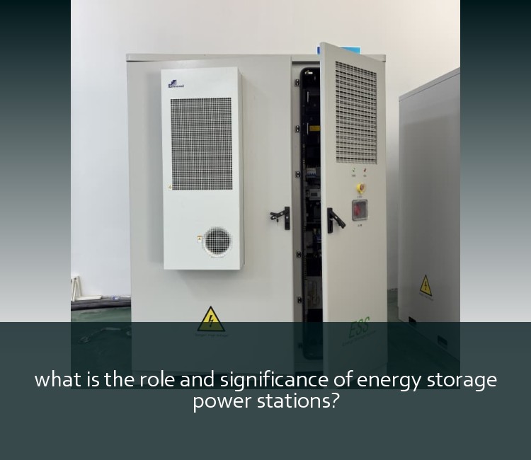 what is the role and significance of energy storage power stations?
