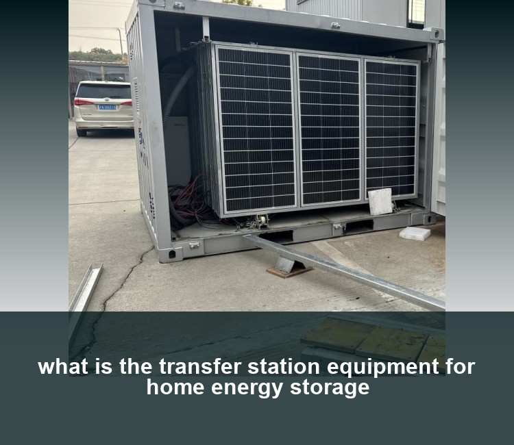 what is the transfer station equipment for home energy storage
