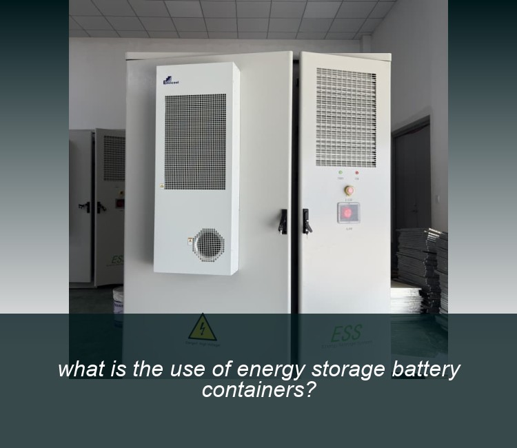what is the use of energy storage battery containers?