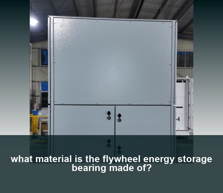what material is the flywheel energy storage bearing made of?