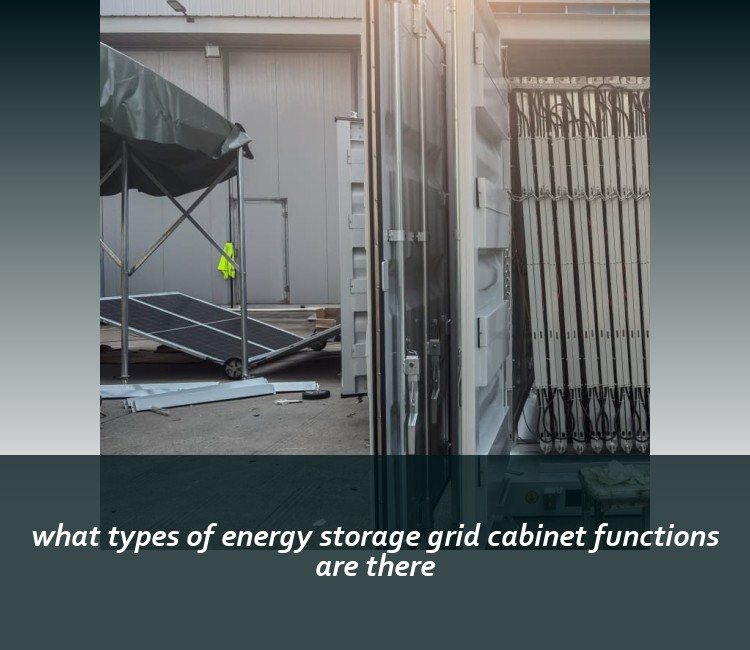 what types of energy storage grid cabinet functions are there