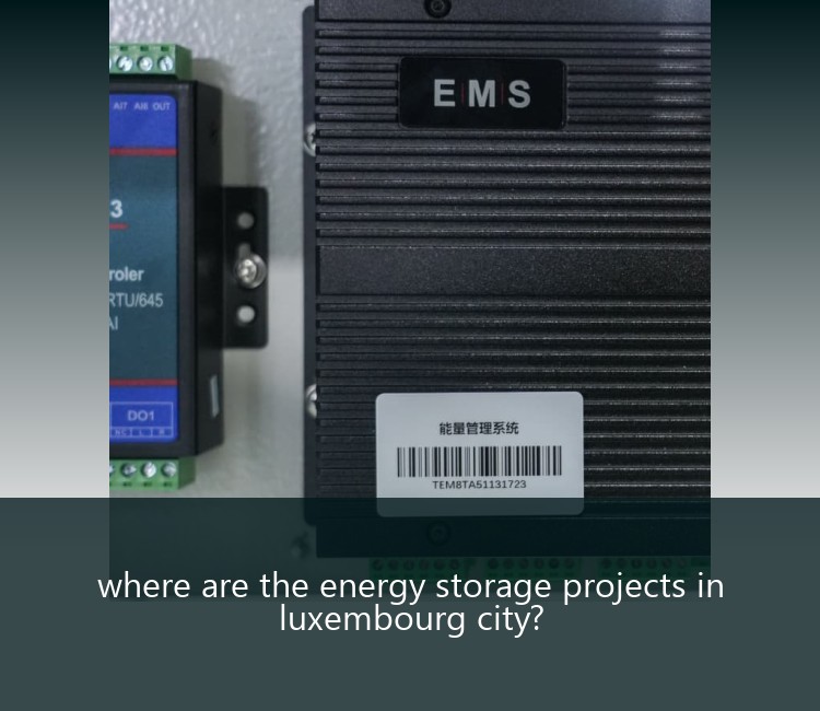 where are the energy storage projects in luxembourg city?