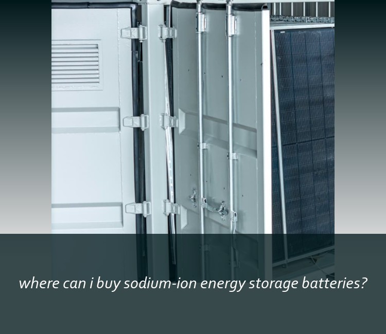 where can i buy sodium-ion energy storage batteries?