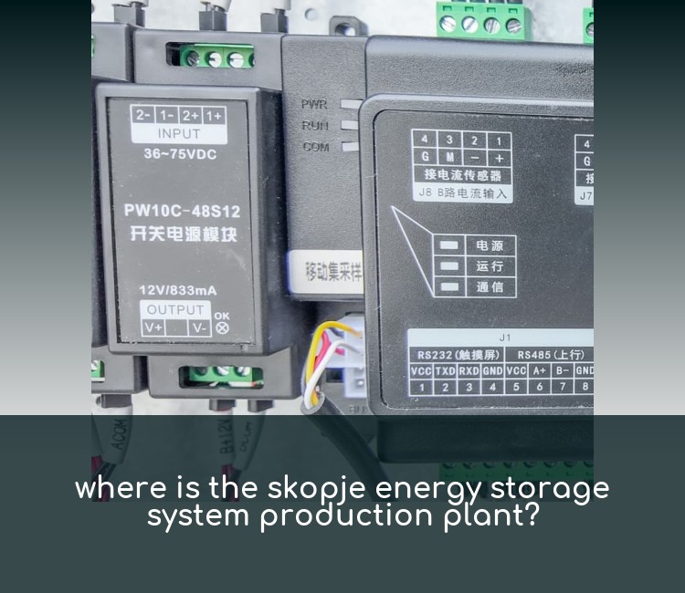 where is the skopje energy storage system production plant?