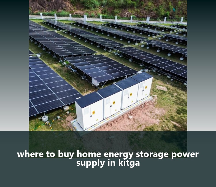 where to buy home energy storage power supply in kitga