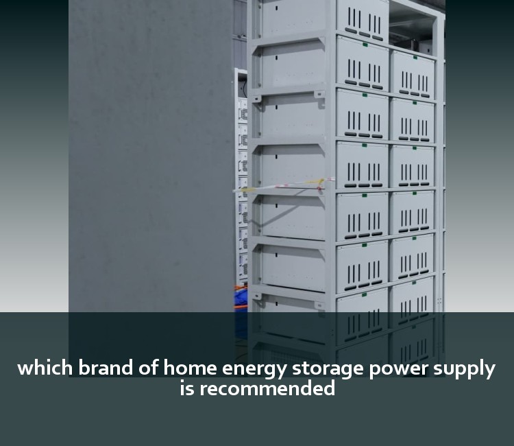 which brand of home energy storage power supply is recommended