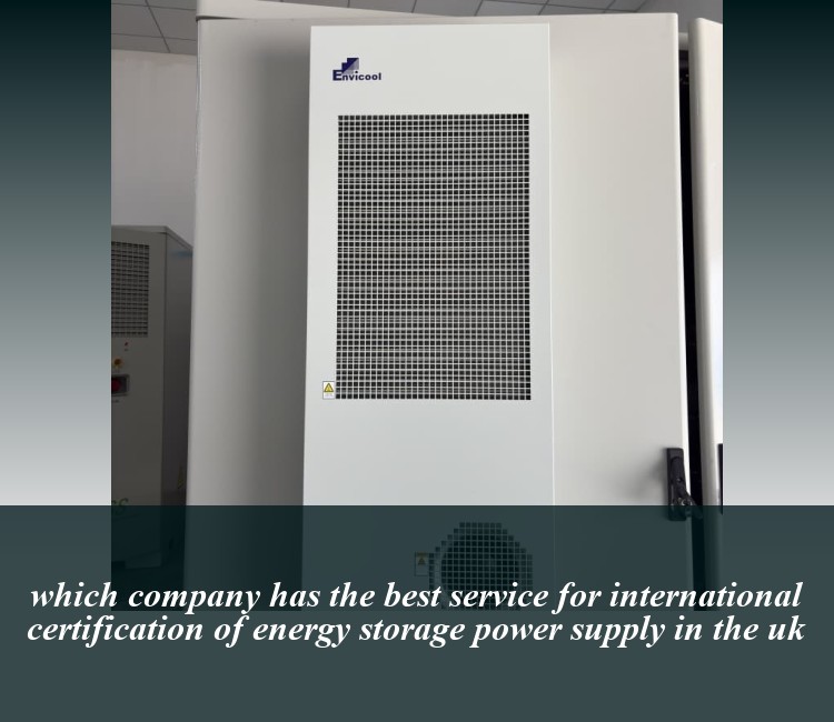 which company has the best service for international certification of energy storage power supply in the uk
