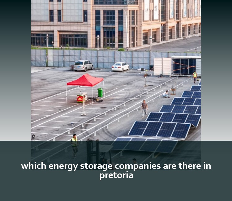 which energy storage companies are there in pretoria