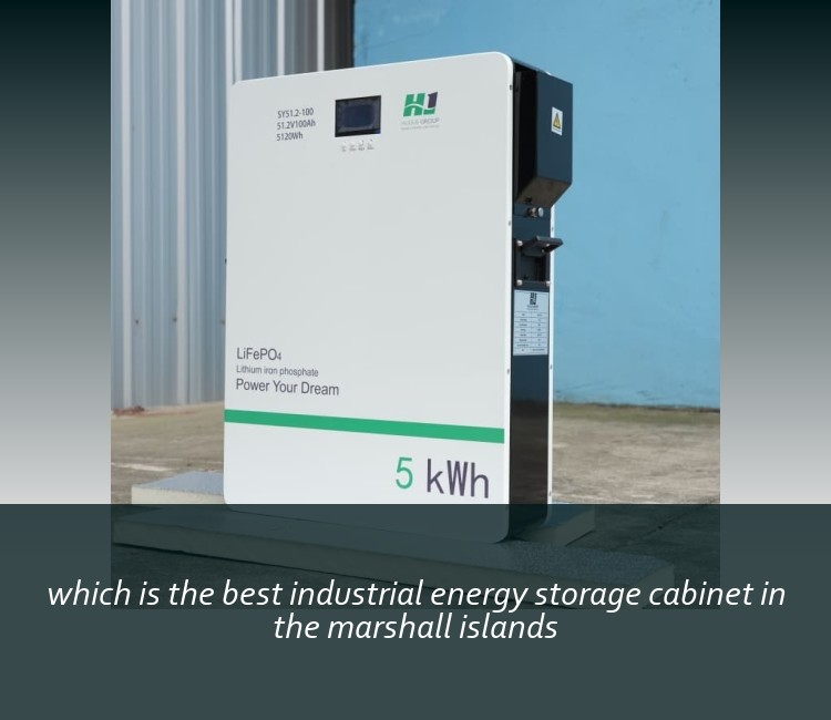 which is the best industrial energy storage cabinet in the marshall islands