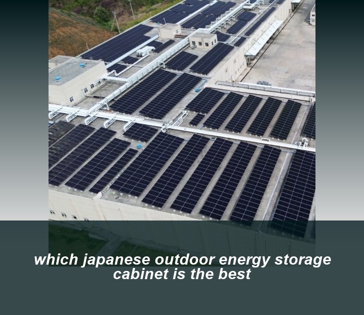 which japanese outdoor energy storage cabinet is the best