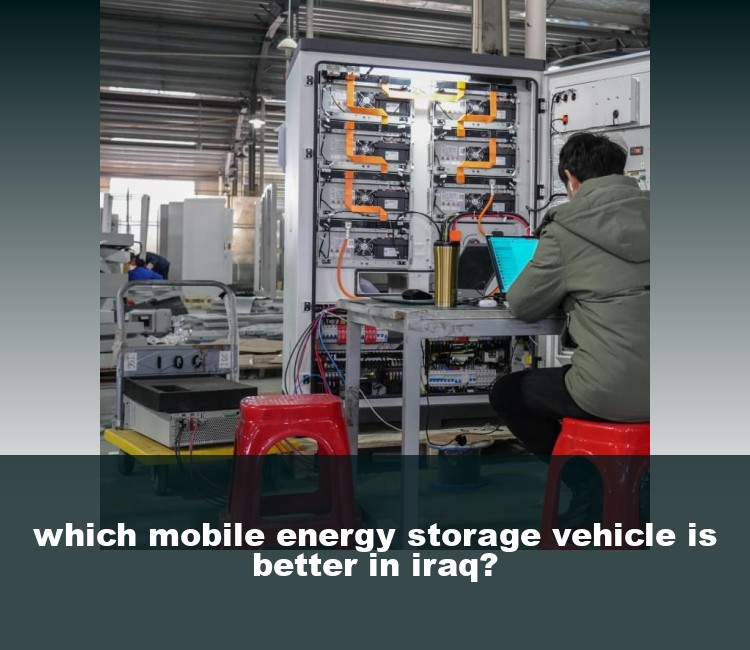 which mobile energy storage vehicle is better in iraq?