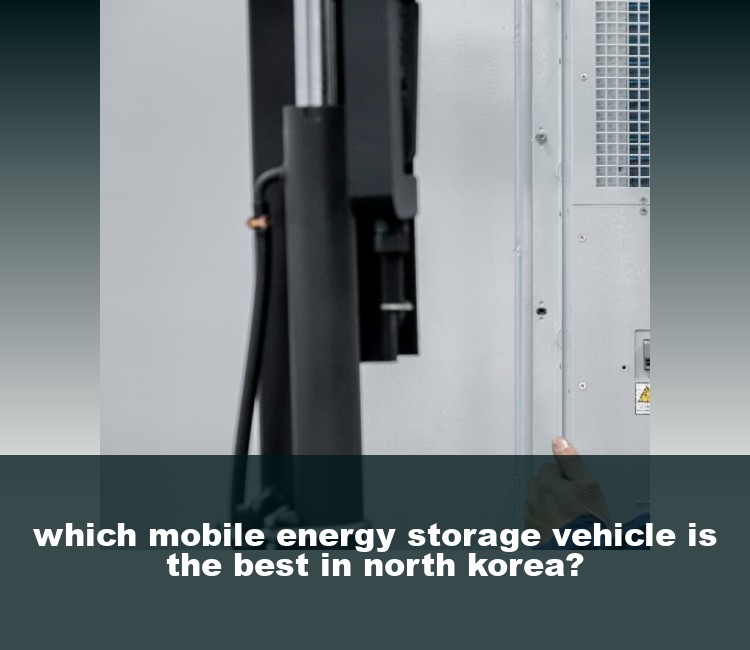 which mobile energy storage vehicle is the best in north korea?