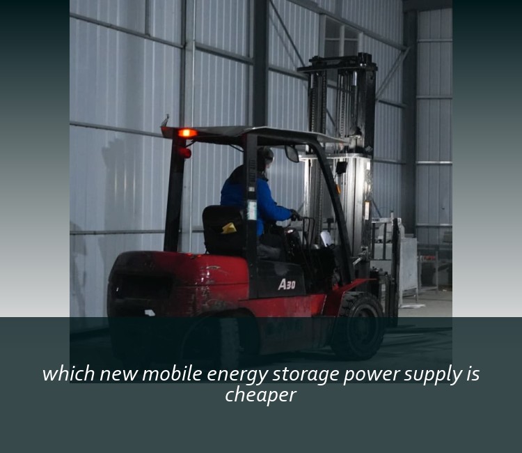 which new mobile energy storage power supply is cheaper