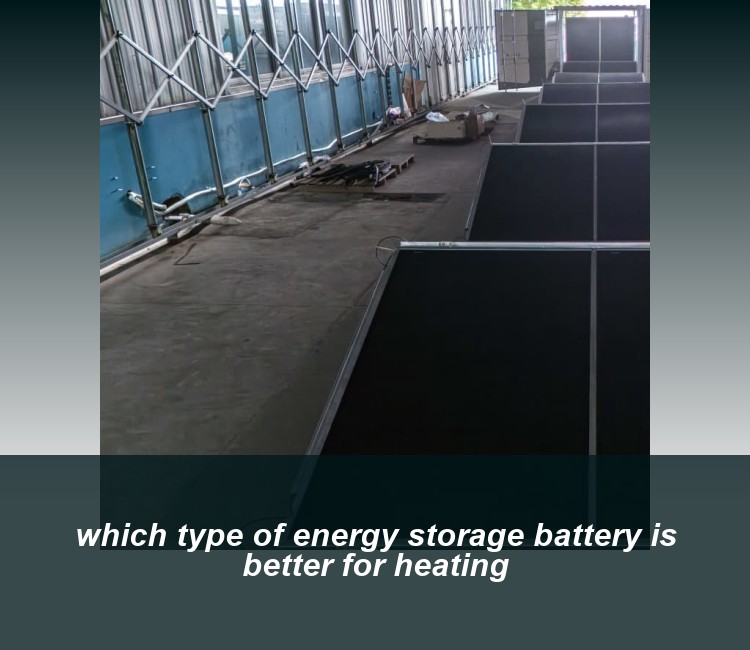 which type of energy storage battery is better for heating