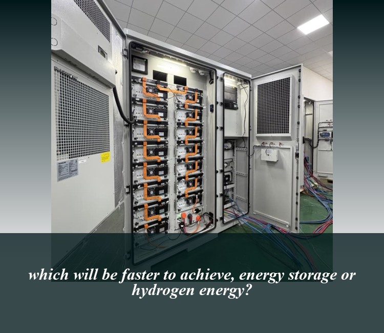 which will be faster to achieve, energy storage or hydrogen energy?