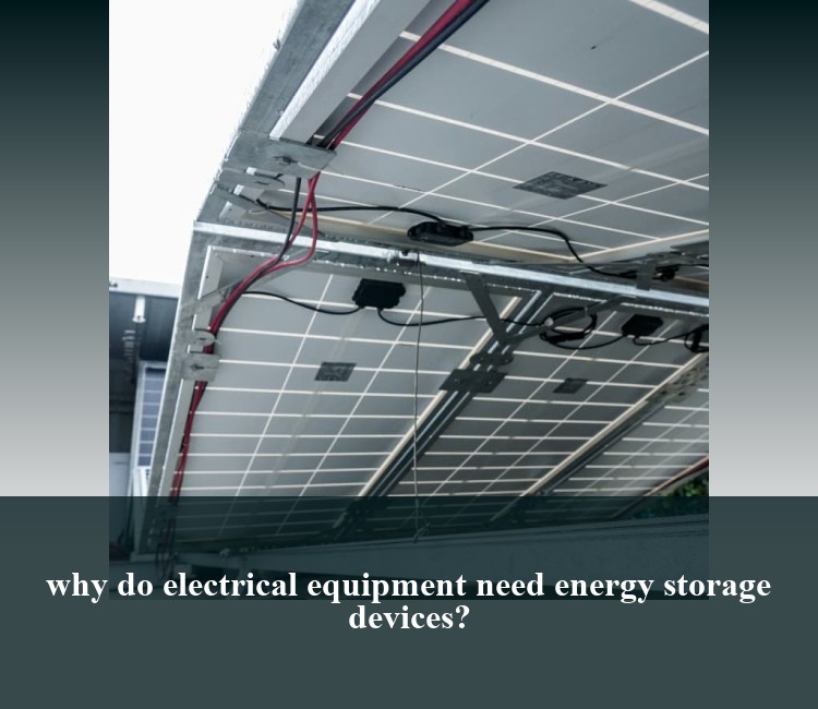 why do electrical equipment need energy storage devices?