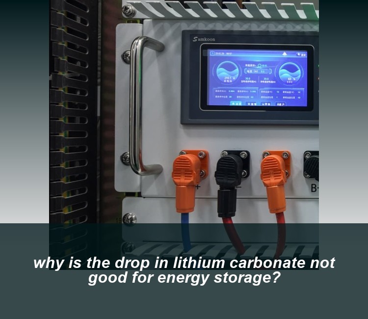 why is the drop in lithium carbonate not good for energy storage?