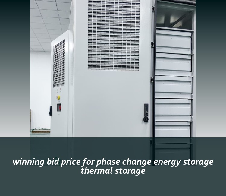 winning bid price for phase change energy storage thermal storage