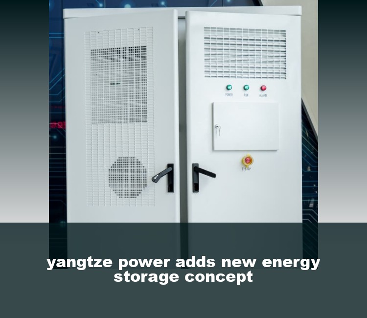 yangtze power adds new energy storage concept