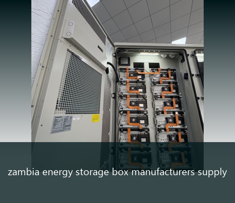 zambia energy storage box manufacturers supply